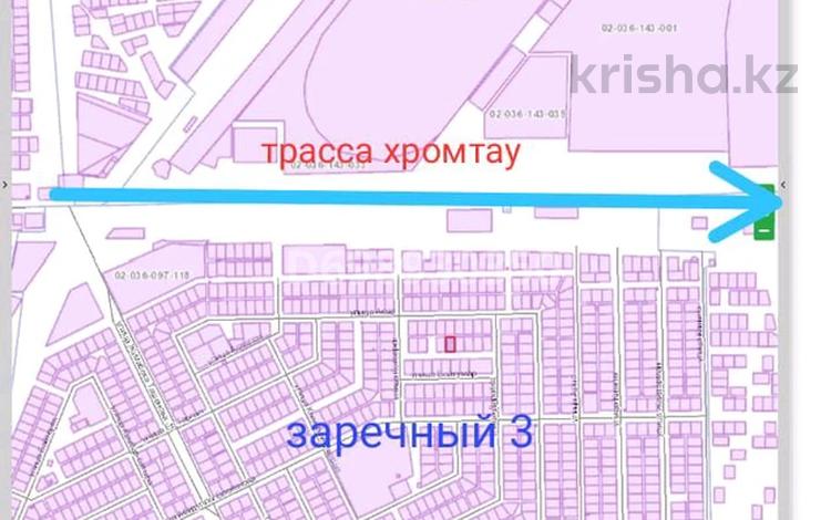 Жер телімі · 10 сотық, Асар 1261 — Коксерек, бағасы: 6 млн ₸ в Актобе, жилой массив Заречный-3 — фото 3