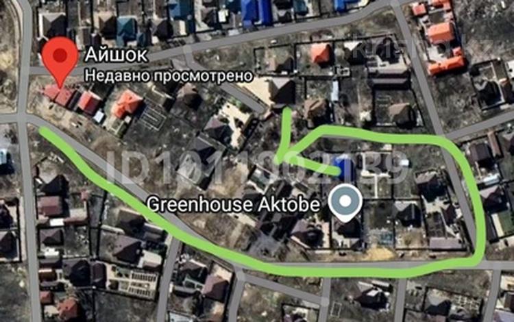 Жер телімі · 10 сотық, Саяжай 1 — За магазином Саяжай и Айшок, бағасы: 5 млн ₸ в Актобе, жилой массив Заречный-1 — фото 2