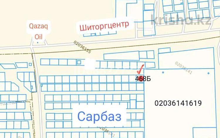 Участок · 10 соток, Сарбаз СК 468б — Сарбаз за 5.2 млн 〒 в Актобе, СК Сарбаз — фото 4